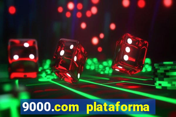 9000.com plataforma de jogos